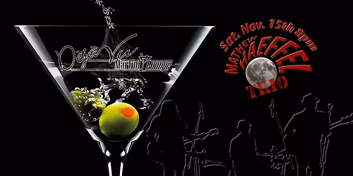 Deja Vu presents Mathew Haeffel trio