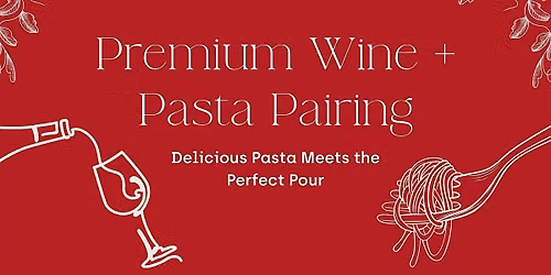 Premium Wine and Pasta Pairing - Downtown McKinney