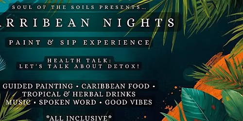 Soul of The Soils: Carribean Night Paint and Sip Experience