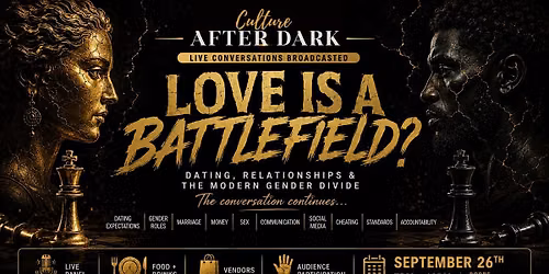 Culture After Dark: Love Is a Battlefield?
