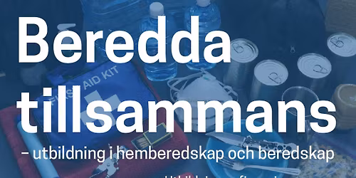 Beredda tillsammans - utbildning i hemberedskap och beredskap