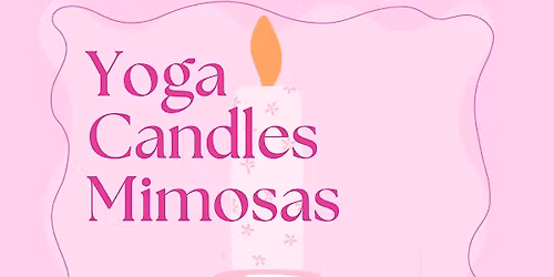 Glow and Flow: A Yoga and Candle Making Experience