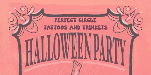 Perfect Circle Tattoos and Trinkets GRAND OPENING HALLOWEEN PARTY
