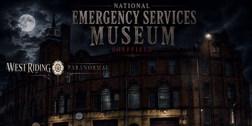 Emergency Services Museum Sheffield Ghost Hunt