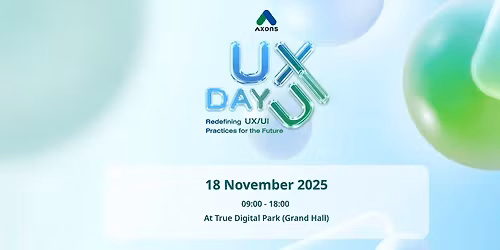 AXONS UX\/UI Day 2025: Redefining UX\/UI Practices for the Future