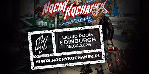 NOCNY KOCHANEK W EDYNBURGU \/\/ LIQUID ROOM + SICK SAINTS, OVER THE UNDER