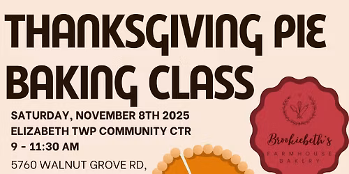 Thanksgiving Pie Baking Class with Brookiebeth\u2019s Farmhouse Bakery