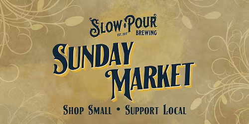 Slow Pour Sunday Market