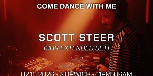 SCOTT STEER [3HR EXTENDED SET] - CTRL ROOM, NORWICH