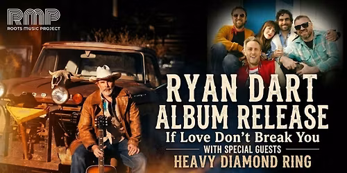 Ryan Dart: If Love Don't Break You, Album Release with Heavy Diamond Ring