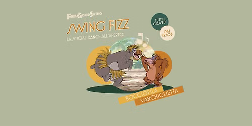 SWING FIZZ | LA SOCIAL DANCE ALL\u2019APERTO DEL GIOVED\u00cc SERA! CON FEEL GOOD SWING
