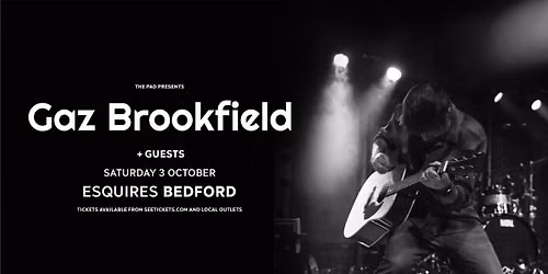 GAZ BROOKFIELD + Guests - Sat 3rd October, Bedford Esquires 