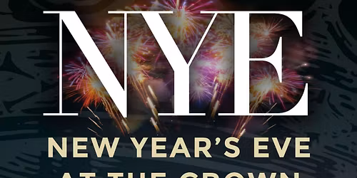 New Year\u2019s Eve at The Crown Hotel | Dinner, DJ & Fireworks \u2728