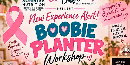 BOOBIE PLANTER WORKSHOP: Paint It. Bedazzle It. Support a Cause.