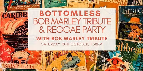Bottomless  Bob Marley Tribute & Reggae Party With Bob Marley Tribute