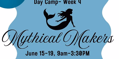 Threads of Learning Day Camp Week 4- Mythical Makers