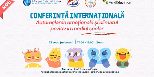 Conferin\u021b\u0103 interna\u021bional\u0103 \u201eAutoreglarea emo\u021bional\u0103 \u0219i climatul pozitiv \u00een mediul \u0219colar\u201d