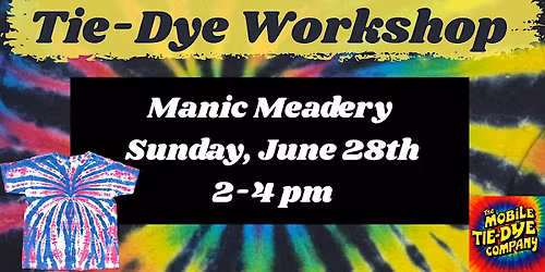 Tie-Dye Workshop @ Manic Meadery!