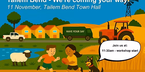Tailem Bend - 11:30am session - Community Vision Plan 2026-2030 Community workshop