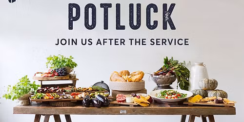 Potluck Lunch After Church Worship, Sunday March 1st, 2026 Enterprise Free Methodist Church 11:30am
