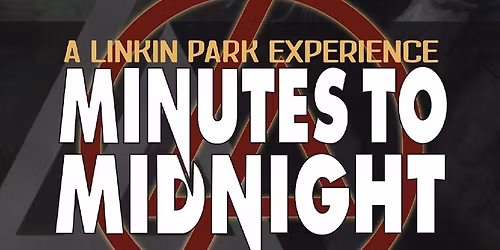MINUTES TO MIDNIGHT-A LINKIN PARK EXPERIENCE W\/ALYSON CHAYNS, & AMERICAN WITCH