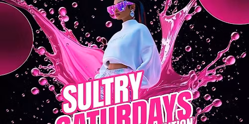 Evolution's SULTRY SATURDAYS