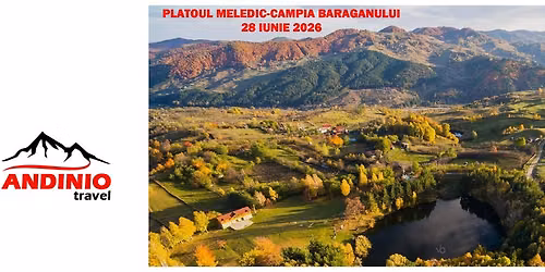 Excursie Platoul Meledic \u0219i C\u00e2mpia B\u0103r\u0103ganului cu Andinio Travel