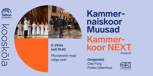 Koosk\u00f5la: Kammernaiskoor Muusad ja Kammerkoor NEXT