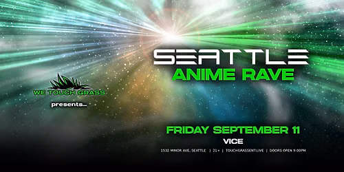 #WeTouchGrass presents: Seattle Anime Rave