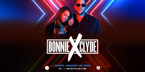 BONNIE X CLYDE @ Q NIGHTCLUB 