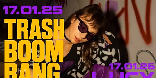 TRASH-BOOM-BANG w\/ Lucy Duffner uvm