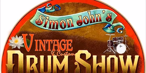 Simon John\u2019s Vintage & Custom Drum Show