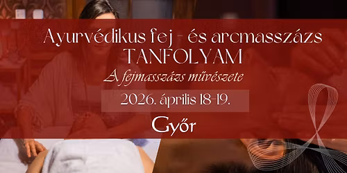 Ayurv\u00e9dikus - indiai - fejmassz\u00e1zs tanfolyam - Gy\u0151r