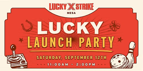 Lucky Strike Mesa Lucky Launch Party!