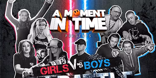 A Moment In Time Dj Battle Night Girls V's Boys