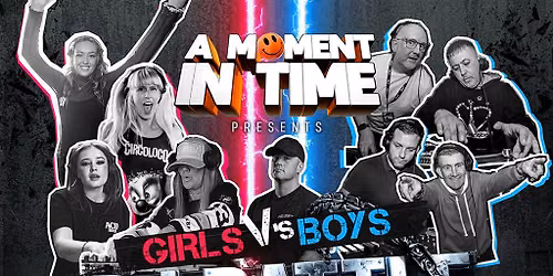 A Moment In Time Dj Battle Night Girls V's Boys