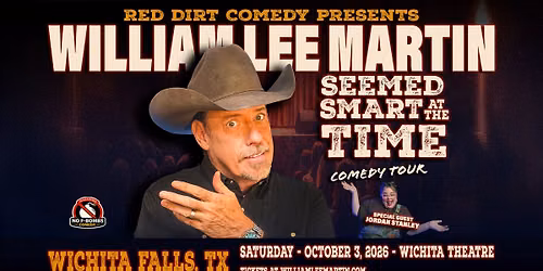 Wichita Falls, TX - William Lee Martin - Seemed Smart at the Time Tour - Wichita Theatre - 7:30pm