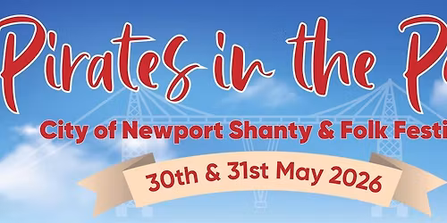 Pirates in the Port - City of Newport Shanty & Folk Festival