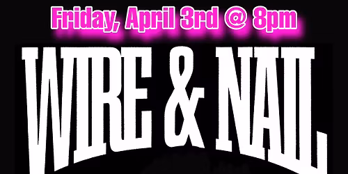 Live music w\/ Wire & Nail @ BLONDIEPOP 