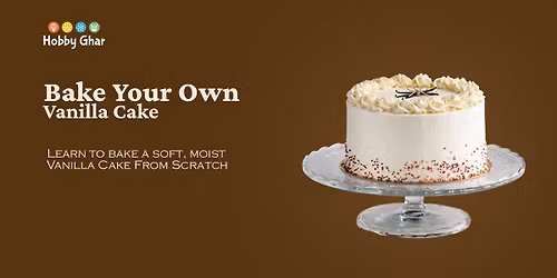 Bake Your Own Vanilla Cake Workshop