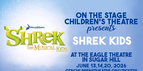On The Stage Children's Theatre Presents Shrek The Musical KIDS