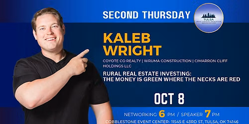 TulsaREIA~KALEB WRIGHT - Rural Real Estate Investing: Green Money Red Necks
