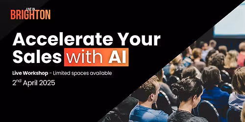Accelerate Your Sales with AI - Live Workshop in BRIGHTON
