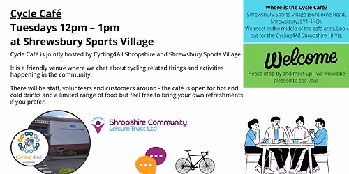 Cycle Caf\u00e9 jointly hosted by Cycling4All Shropshire and Shrewsbury Sports Village