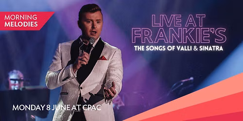 Morning Melodies 2026 - Live at Frankie\u2019s: The Songs of Valli & Sinatra ||