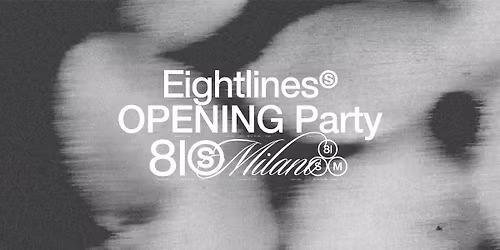 Eightlines Milano - Opening Party