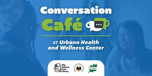 Conversation Caf\u00e9 @ Health and Wellness Center