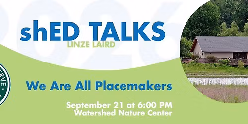 shED Talk: We Are All Placemakers