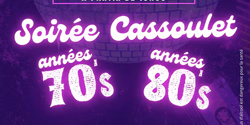 Soir\u00e9e Cassoulet "Ann\u00e9es 70'\/80'"