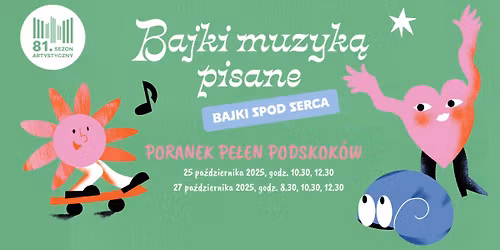 Bajki Muzyk\u0105 Pisane \u2022 Bajki spod serca \u2013 muzyczna podr\u00f3\u017c przez uczucia